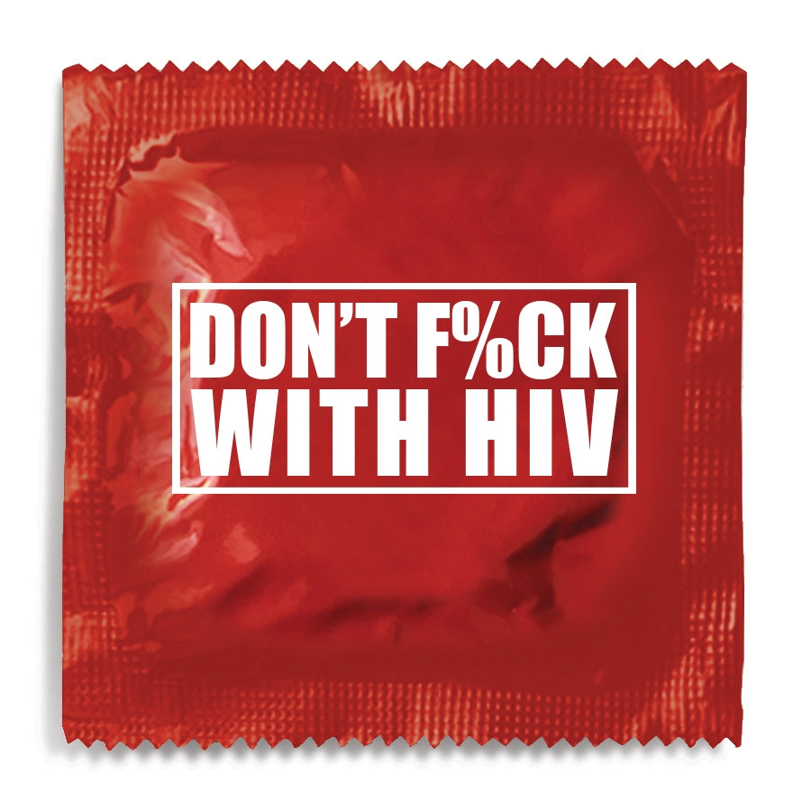 Don't F%ck With HIV Condom