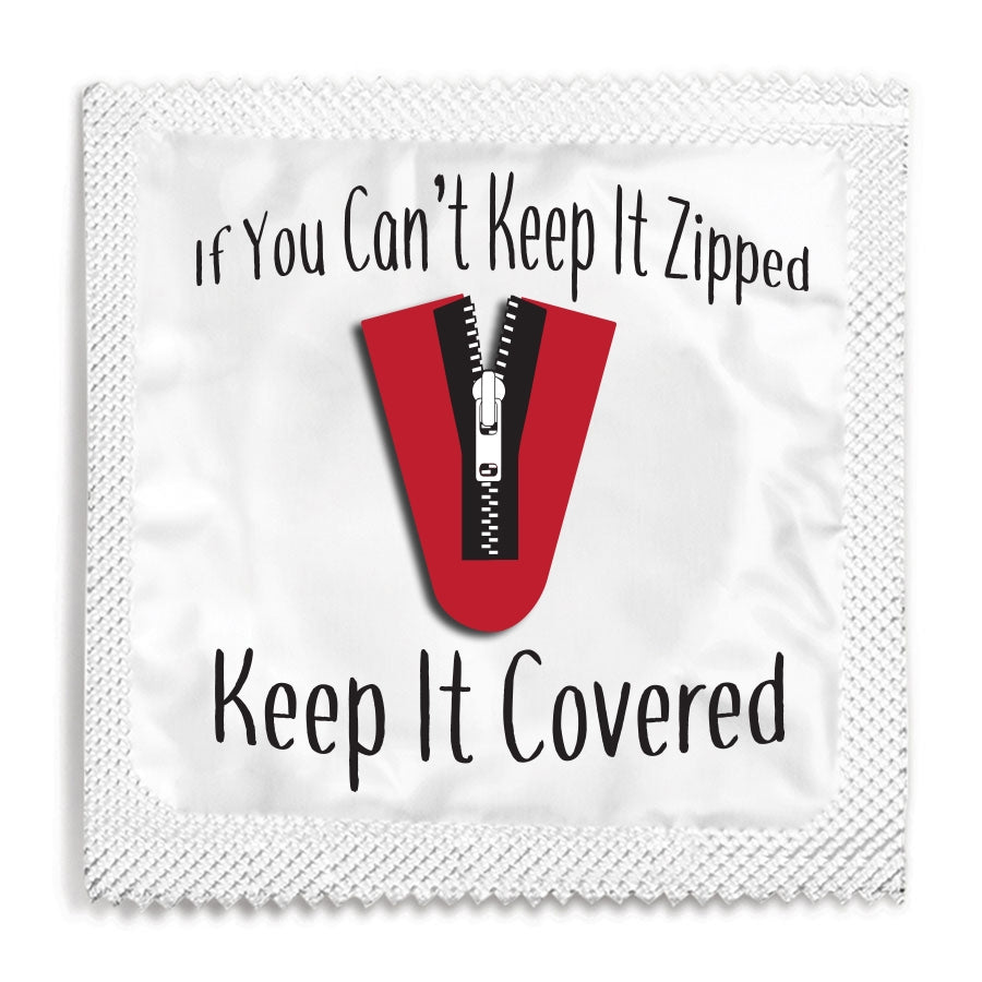 If You Can't Keep It Zipped Keep It Covered Condom