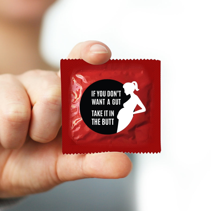 If You Don't Want A Gut Take It In The Butt Condom