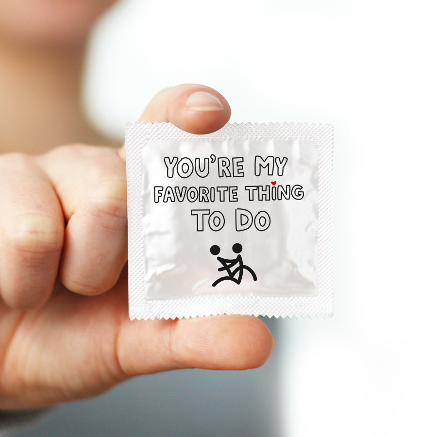 youre my favorite thing to do condom
