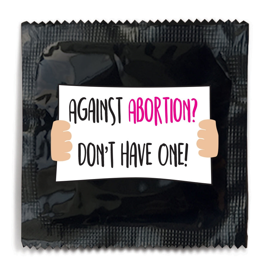 Against Abortion? Don't Have One Condom