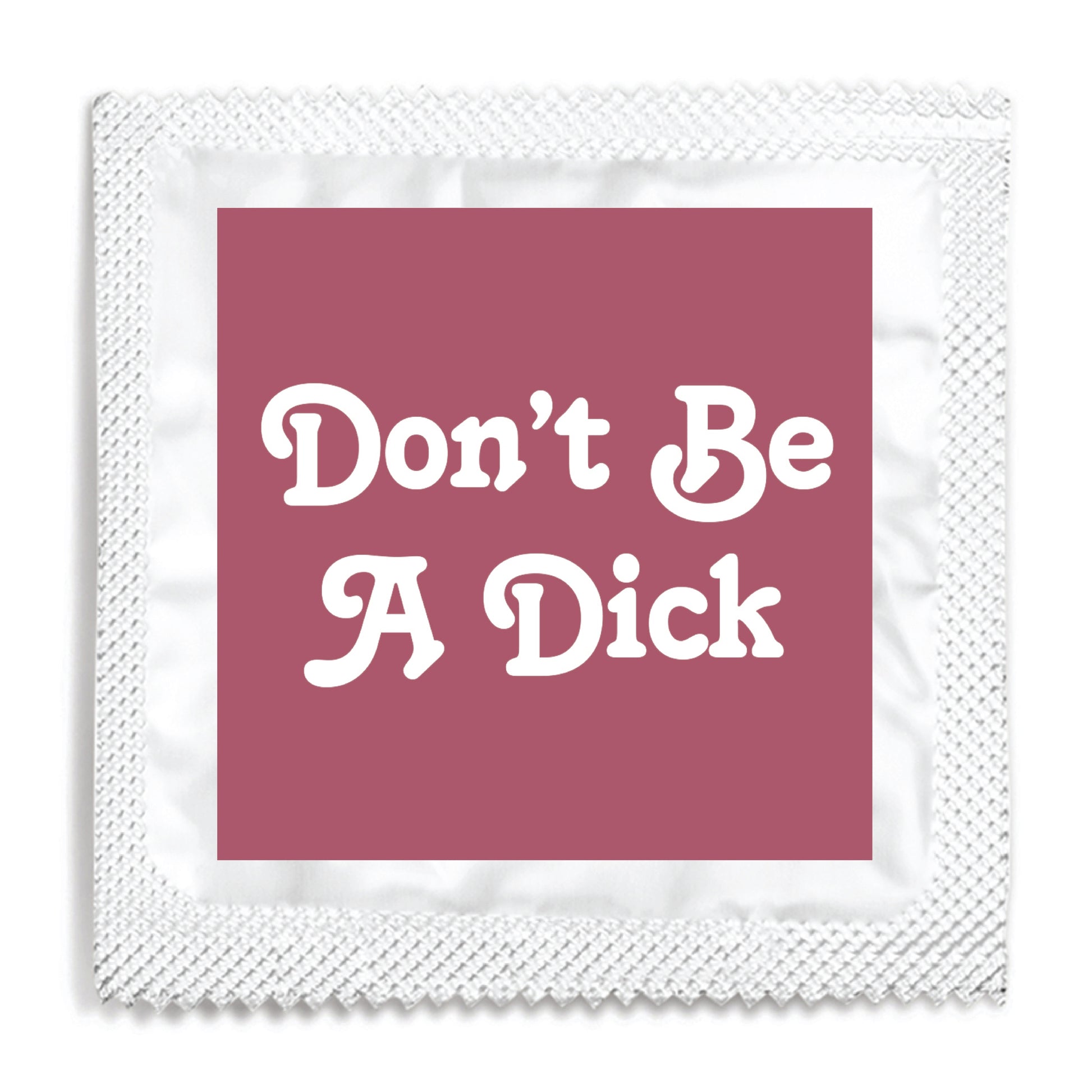 dont be a dick condom foil