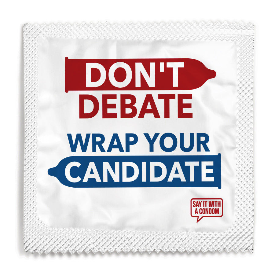 dont debate wrap your candidate condom