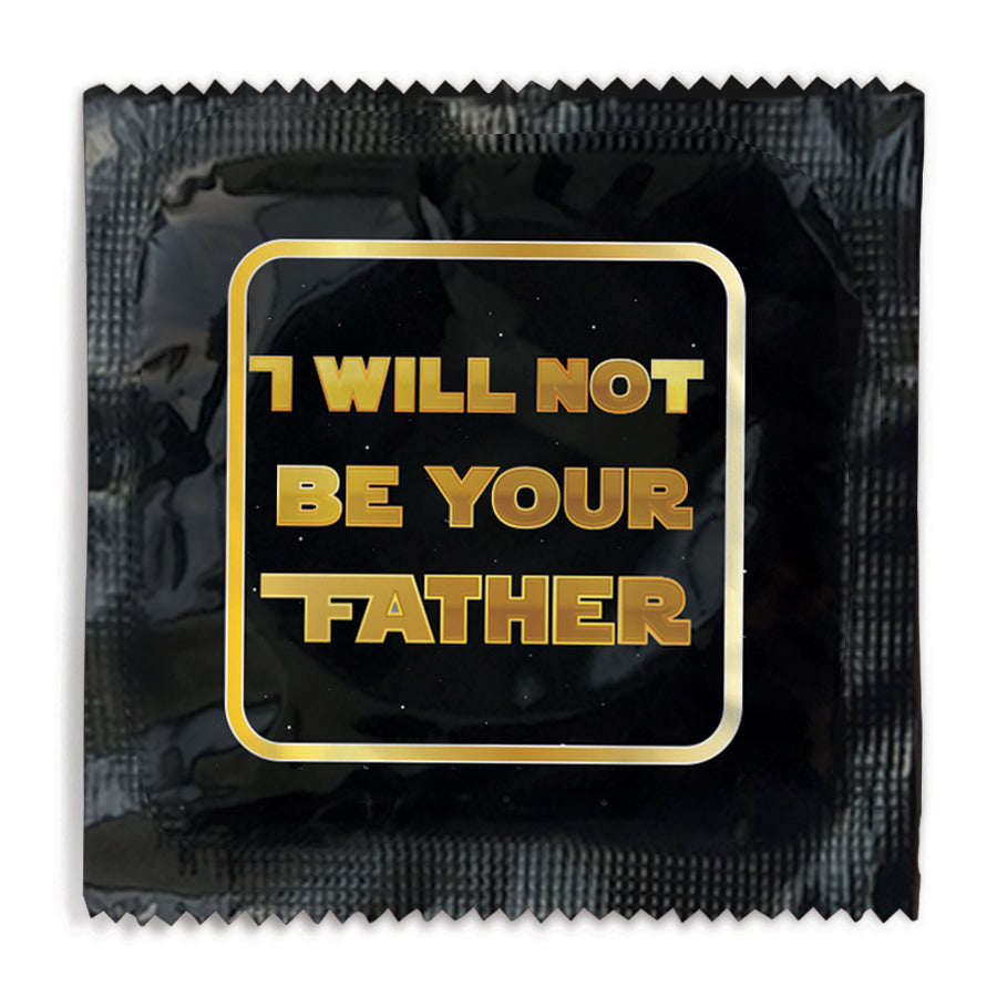 i will not be your father condom 