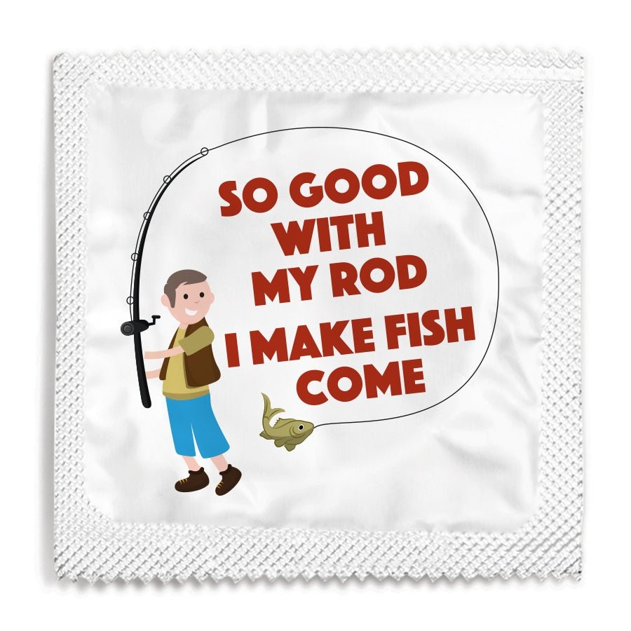 SO GOOD WITH MY ROD I MAKE FISH COME