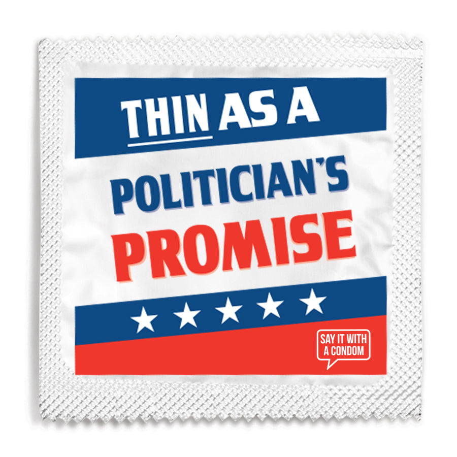 thin as a politicians promise condom